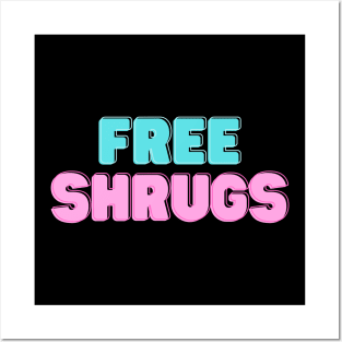 Free Shrugs Funny Gift Posters and Art